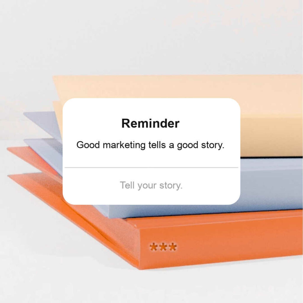 graphic that says reminder good marketing starts with a good story