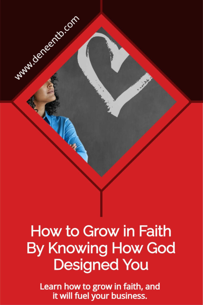 Pinterest PIN for How to Grow in faith by knowing how God designed you.