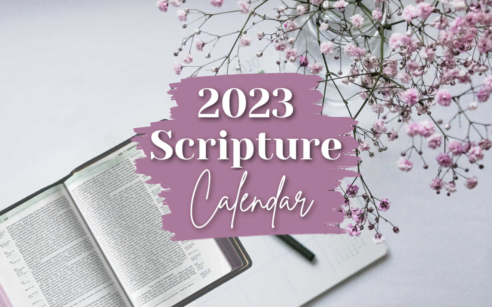 2023 Scripture calendar banner image of Bible and calendar for the Monthly Bible Verses Calendar sign up page.